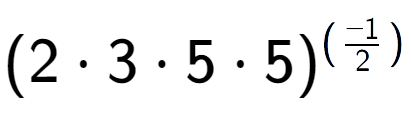 A LaTex expression showing (2 times 3 times 5 times 5) to the power of (-1 over 2 )