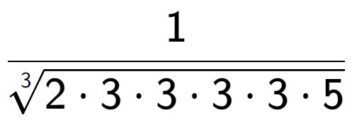 A LaTex expression showing 1 over 3-th root of 2 times 3 times 3 times 3 times 3 times 5