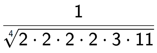 A LaTex expression showing 1 over 4-th root of 2 times 2 times 2 times 2 times 3 times 11