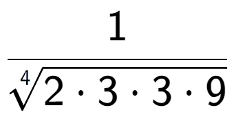 A LaTex expression showing 1 over 4-th root of 2 times 3 times 3 times 9