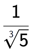 A LaTex expression showing 1 over 3-th root of 5