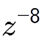 A LaTex expression showing z to the power of -8