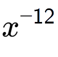 A LaTex expression showing x to the power of -12