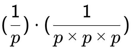 A LaTex expression showing (1 over p ) times (1 over p multiplied by p multiplied by p )