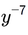 A LaTex expression showing y to the power of -7