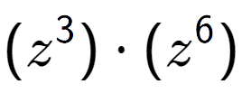 A LaTex expression showing (z to the power of 3 ) times (z to the power of 6 )