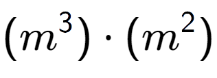 A LaTex expression showing (m to the power of 3 ) times (m to the power of 2 )