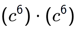 A LaTex expression showing (c to the power of 6 ) times (c to the power of 6 )