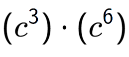 A LaTex expression showing (c to the power of 3 ) times (c to the power of 6 )