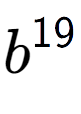 A LaTex expression showing b to the power of 19