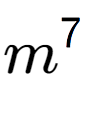 A LaTex expression showing m to the power of 7