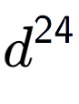 A LaTex expression showing d to the power of 24