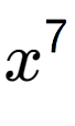 A LaTex expression showing x to the power of 7
