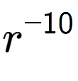 A LaTex expression showing r to the power of -10