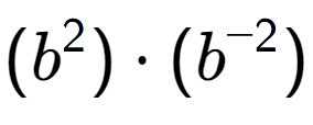 A LaTex expression showing (b to the power of 2 ) times (b to the power of -2 )