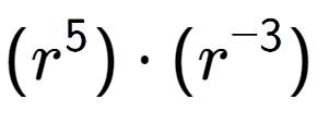 A LaTex expression showing (r to the power of 5 ) times (r to the power of -3 )