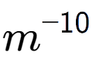 A LaTex expression showing m to the power of -10