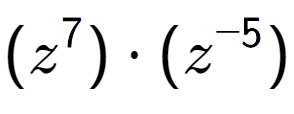 A LaTex expression showing (z to the power of 7 ) times (z to the power of -5 )