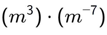 A LaTex expression showing (m to the power of 3 ) times (m to the power of -7 )