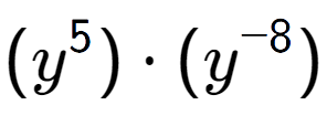 A LaTex expression showing (y to the power of 5 ) times (y to the power of -8 )