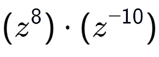 A LaTex expression showing (z to the power of 8 ) times (z to the power of -10 )