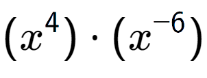 A LaTex expression showing (x to the power of 4 ) times (x to the power of -6 )