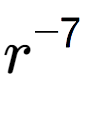 A LaTex expression showing r to the power of -7