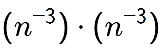 A LaTex expression showing (n to the power of -3 ) times (n to the power of -3 )