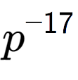 A LaTex expression showing p to the power of -17
