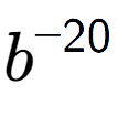 A LaTex expression showing b to the power of -20