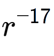 A LaTex expression showing r to the power of -17