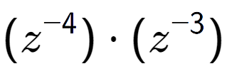 A LaTex expression showing (z to the power of -4 ) times (z to the power of -3 )