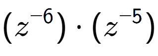 A LaTex expression showing (z to the power of -6 ) times (z to the power of -5 )