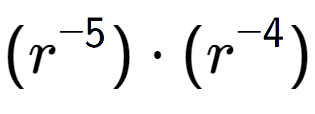 A LaTex expression showing (r to the power of -5 ) times (r to the power of -4 )