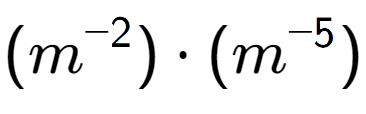 A LaTex expression showing (m to the power of -2 ) times (m to the power of -5 )