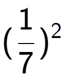 A LaTex expression showing (1 over 7 ) to the power of 2