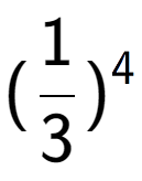 A LaTex expression showing (1 over 3 ) to the power of 4