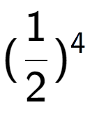 A LaTex expression showing (1 over 2 ) to the power of 4