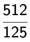 A LaTex expression showing 512 over 125