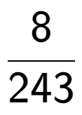 A LaTex expression showing 8 over 243