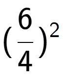 A LaTex expression showing (6 over 4 ) to the power of 2