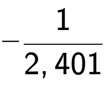 A LaTex expression showing -1 over 2,401