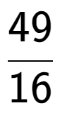 A LaTex expression showing 49 over 16