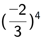 A LaTex expression showing (-2 over 3 ) to the power of 4