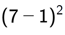 A LaTex expression showing (7 - 1) to the power of 2