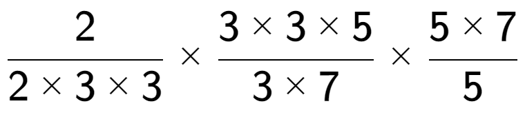 A LaTex expression showing 2 over 2 multiplied by 3 multiplied by 3 multiplied by 3 multiplied by 3 multiplied by 5 over 3 multiplied by 7 multiplied by 5 multiplied by 7 over 5