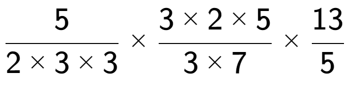 A LaTex expression showing 5 over 2 multiplied by 3 multiplied by 3 multiplied by 3 multiplied by 2 multiplied by 5 over 3 multiplied by 7 multiplied by 13 over 5