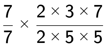 A LaTex expression showing 7 over 7 multiplied by 2 multiplied by 3 multiplied by 7 over 2 multiplied by 5 multiplied by 5