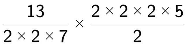 A LaTex expression showing 13 over 2 multiplied by 2 multiplied by 7 multiplied by 2 multiplied by 2 multiplied by 2 multiplied by 5 over 2