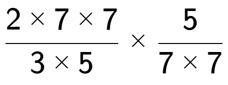 A LaTex expression showing 2 multiplied by 7 multiplied by 7 over 3 multiplied by 5 multiplied by 5 over 7 multiplied by 7
